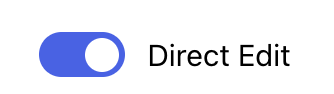 Direct Edit Switch